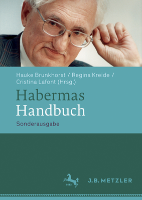 Habermas-Handbuch - Brunkhorst, Hauke (Editor), and Kreide, Regina (Editor), and LaFont, Cristina (Editor)