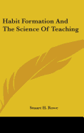 Habit Formation And The Science Of Teaching