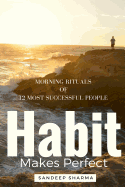 Habit Makes Perfect: Morning Rituals of 12 Most Successful People