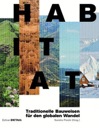 Habitat: Traditionelle Bauweisen Fr Den Globalen Wandel