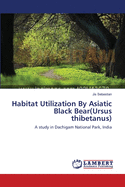 Habitat Utilization By Asiatic Black Bear(Ursus thibetanus)