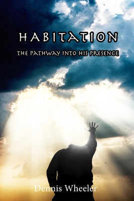 Habitation: The Pathway Into His Presence - Frericks, Mary Jo (Editor), and Wheeler, Dennis