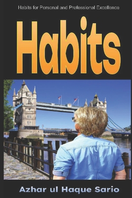 Habits: Habits for Personal and Professional Excellence - Sario, Azhar Ul Haque
