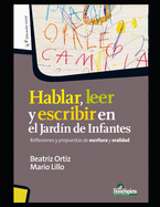 Hablar, leer y escribir en el Jard?n de infantes: Reflexiones y propuestas de escritura y oralidad