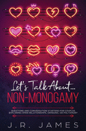 Hablemos de la No-Monogamia: Preguntas e Iniciadores de Conversaci?n para Parejas Explorando las Relaciones Abiertas, el Swinging o el Poliamor