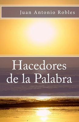 Hacedores de La Palabra - Robles, Juan Antonio