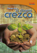 Hacer Que el Dinero Crezca