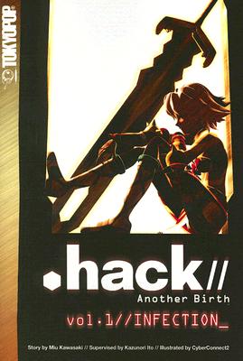 Hack//Another Birth, Volume 1: Infection - Kawasaki, Miu, and Ito, Kazunori (Illustrator)
