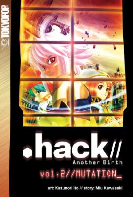 Hack//Another Birth, Volume 2: Mutation - Kawasaki, Miu, and CyberConnect2 (Illustrator), and Ito, Kazunori