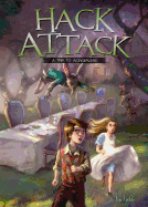 Hack Attack: A Trip to Wonderland Book 1