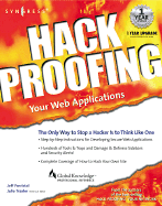 Hack Proofing Your Web Applications: The Only Way to Stop a Hacker is to Think Like One