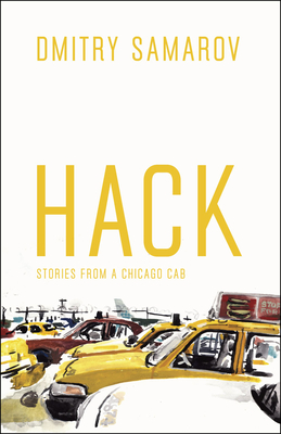 Hack: Stories from a Chicago Cab - Samarov, Dmitry