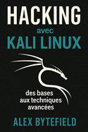 Hacking avec Kali Linux, des bases aux techniques avances
