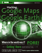 Hacking Google Maps and Google Earth