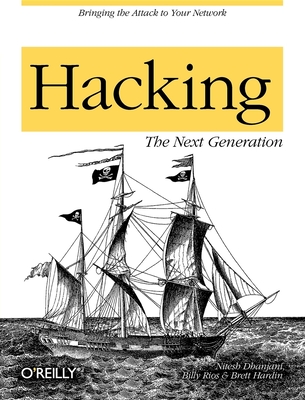 Hacking: The Next Generation - Dhanjani, Nitesh, and Rios, Billy, and Hardin, Brett