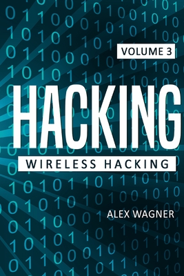 Hacking: Wireless Hacking - Wagner, Alex