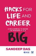 Hacks for Life and Career: A Millennial's Guide to Making it Big