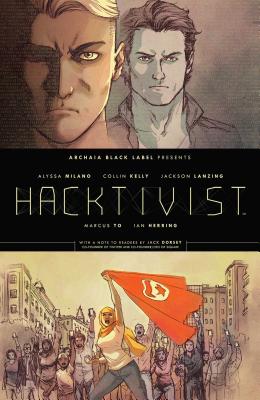 Hacktivist - Milano, Alyssa (Creator), and Lanzing, Jackson, and Kelly, Collin