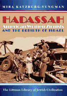 Hadassah: American Women Zionists and the Rebirth of Israel