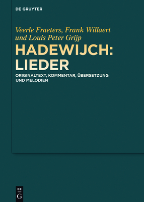 Hadewijch: Lieder - Fraeters, Veerle (Editor), and Willaert, Frank (Editor), and Grijp, Louis Peter (Contributions by)