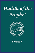 Hadith of the Prophet: Sahih Al-Bukhari: Volume 3