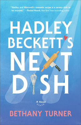 Hadley Beckett's Next Dish - Turner, Bethany