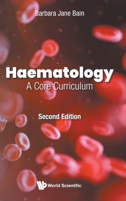Haematology: A Core Curriculum - Bain, Barbara Jane