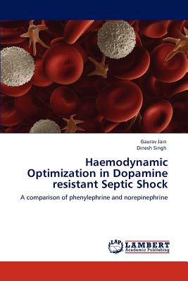 Haemodynamic Optimization in Dopamine Resistant Septic Shock - Jain, Gaurav, and Singh, Dinesh