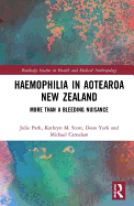 Haemophilia in Aotearoa New Zealand: More Than a Bleeding Nuisance