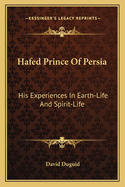 Hafed Prince of Persia: His Experiences in Earth-Life and Spirit-Life