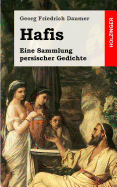 Hafis: Eine Sammlung Persischer Gedichte