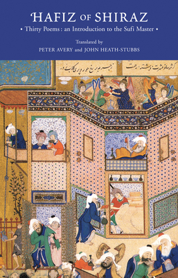Hafiz of Shiraz: Thirty Poems: An Introduction to the Sufi Master - Avery, Peter