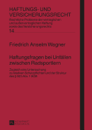 Haftungsfragen Bei Unfaellen Zwischen Radsportlern: Zugleich Eine Untersuchung Zu Relativen Schutzpflichten Und Der Struktur Des  823 Abs. 1 Bgb