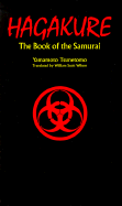 Hagakure: The Book of the Samurai - Yamamoto, Tsunetomo, and Wilson, William Scott (Translated by)