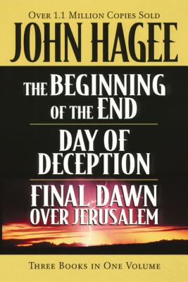 Hagee 3-In-1: Beginning of the End, Final Dawn Over Jerusalem, Day of Deception - Hagee, John
