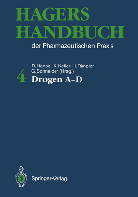 Hagers Handbuch Der Pharmazeutischen Praxis: Band 4: Drogen a - D - Hdnsel, Rudolf (Editor), and Keller, Konstantin (Editor), and Rimpler, Horst (Editor)