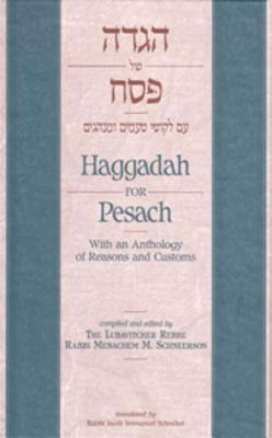 Haggadah for Passover- With Rebbe's Reasons & Customs 6 X 9 - Schneerson, Menachem Mendel, and Schochet, Jacob Immanuel, and Schneerson, Menachem M (Editor)