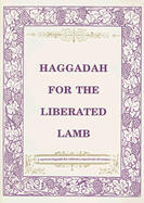 Haggadah for the Liberated Lamb - Kalechofsky, Roberta, PH.D.