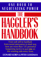 Haggler's Handbook: One Hour to Negotiating Power - Koren, Leonard, and Goodman, Peter