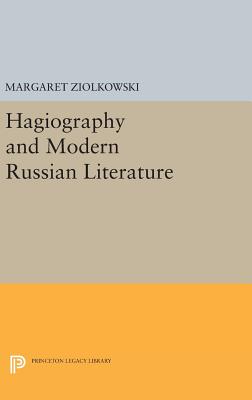 Hagiography and Modern Russian Literature - Ziolkowski, Margaret