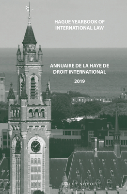 Hague Yearbook of International Law / Annuaire de la Haye de Droit International, Vol. 32 (2019) - Vidmar, Jure (Editor), and Bonnevalle-Kok, Ruth (Editor)