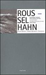 Hahn: Piano Quintet; String Quartets; Roussel: Concertos; Petite Suite; Concertino