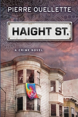 Haight St: A Crime Novel - Ouellette, Pierre