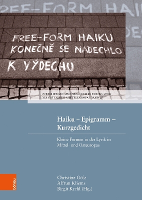 Haiku - Epigramm - Kurzgedicht: Kleine Formen in Der Lyrik Mittel- Und Osteuropas - Golz, Christine (Editor), and Kliems, Alfrun (Editor), and Krehl, Birgit (Editor)