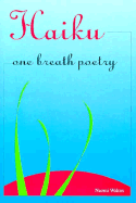 Haiku: One Breath Poetry - 