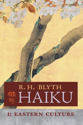 Haiku (Volume I): Eastern Culture - Blyth, R H