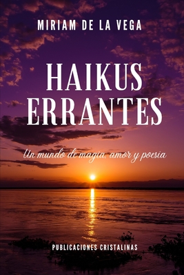 Haikus Errantes - de la Vega, Miriam