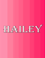 Hailey: 100 Pages 8.5 X 11 Personalized Name on Notebook College Ruled Line Paper