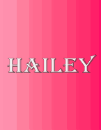 Hailey: 100 Pages 8.5" X 11" Personalized Name on Notebook College Ruled Line Paper