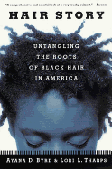 Hair Story: Untangling the Roots of Black Hair in America